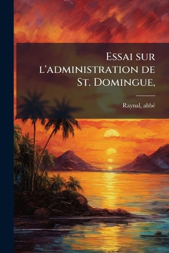 Essai sur l'administration de St. Domingue, cover