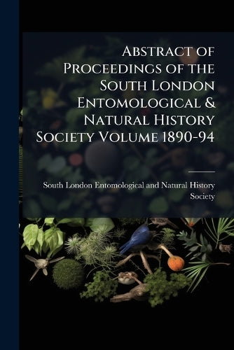 Abstract of Proceedings of the South London Entomological & Natural Hi cover