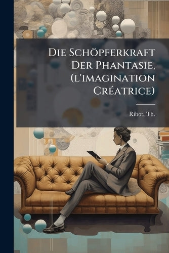 Die Schöpferkraft Der Phantasie, (l'imagination CrÃ(c)atrice) cover