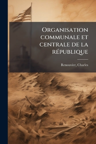 Organisation communale et centrale de la rÃ(c)publique cover