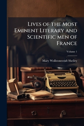 Lives of the Most Eminent Literary and Scientific men of France cover