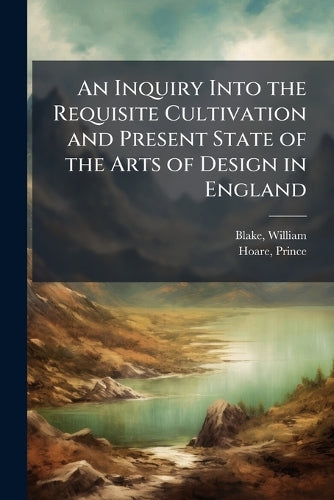 An Inquiry Into the Requisite Cultivation and Present State of the Art cover
