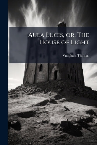 Aula Lucis, or, The House of Light cover