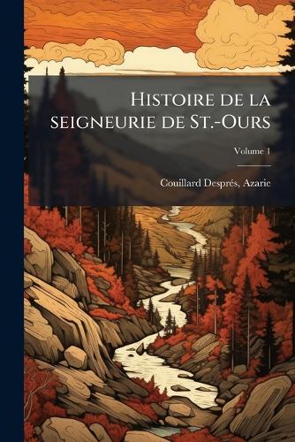 Histoire de la seigneurie de St.-Ours cover