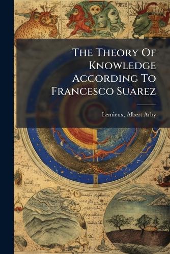 The Theory Of Knowledge According To Francesco Suarez cover