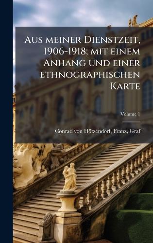 Aus meiner Dienstzeit, 1906-1918; mit einem Anhang und einer ethnograp cover