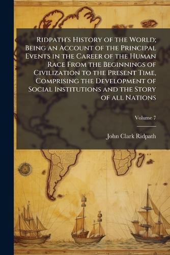 Ridpath's History of the World; Being an Account of the Principal Even cover