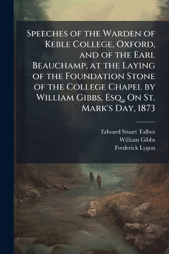 Speeches of the Warden of Keble College, Oxford, and of the Earl Beauc cover
