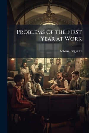 Problems of the First Year at Work