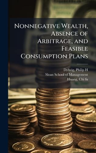 Nonnegative Wealth, Absence of Arbitrage, and Feasible Consumption Pla cover