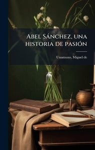Abel Sànchez, una historia de pasiÃ3n 