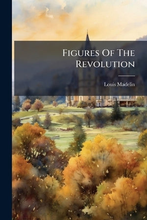 Figures Of The Revolution