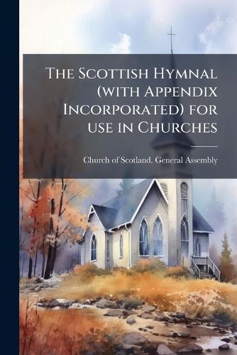 The Scottish Hymnal (with Appendix Incorporated) for use in Churches cover
