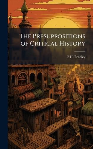 The Presuppositions of Critical History cover