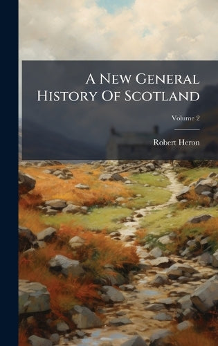 A New General History Of Scotland cover