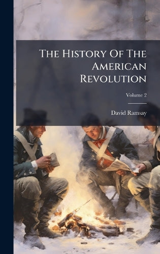 The History Of The American Revolution