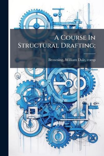 A Course In Structural Drafting; cover