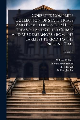 Cobbett's Complete Collection Of State Trials And Proceedings For High cover