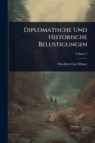 Diplomatische Und Historische Belustigungen cover
