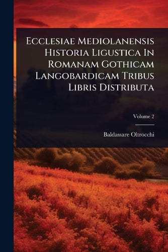 Ecclesiae Mediolanensis Historia Ligustica In Romanam Gothicam Langoba cover