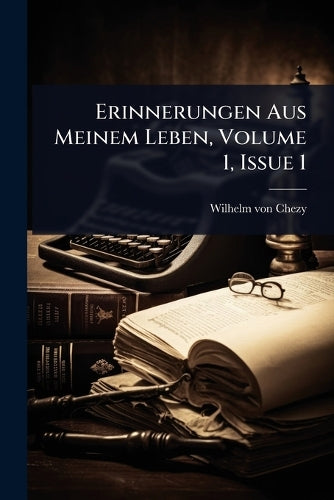 Erinnerungen Aus Meinem Leben, Volume 1, Issue 1 cover