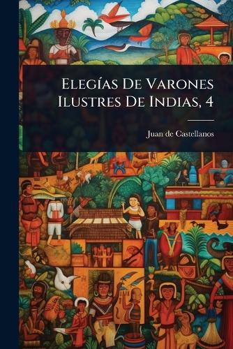 ElegÃ-as De Varones Ilustres De Indias, 4 cover