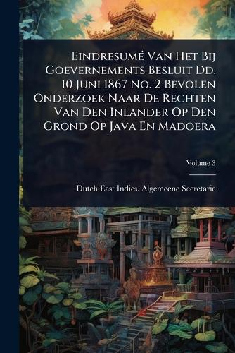 EindresumÃ(c) Van Het Bij Goevernements Besluit Dd. 10 Juni 1867 No. 2 cover