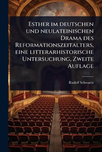 Esther im deutschen und neulateinischen Drama des Reformationszeitalte cover