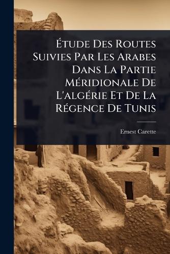 Étude Des Routes Suivies Par Les Arabes Dans La Partie MÃ(c)ridi cover