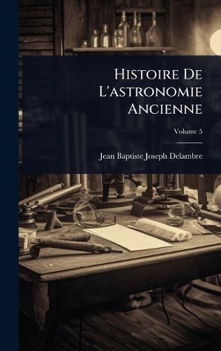 Histoire De L'astronomie Ancienne cover