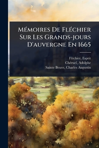 MÃ(c)moires De FlÃ(c)chier Sur Les Grands-jours D'auvergne En 1665 cover