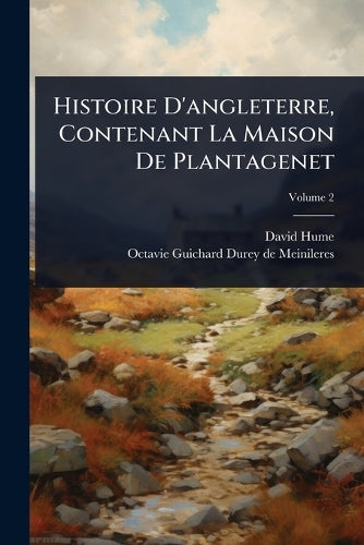 Histoire D'angleterre, Contenant La Maison De Plantagenet cover