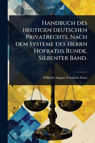 Handbuch des heutigen deutschen Privatrechts. Nach dem Systeme des Her cover