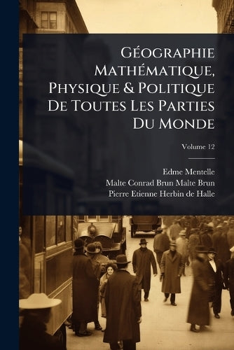 GÃ(c)ographie MathÃ(c)matique, Physique & Politique De Toutes Les Part cover