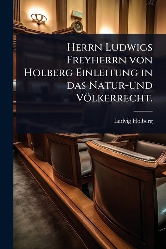 Herrn Ludwigs Freyherrn von Holberg Einleitung in das Natur-und Völker cover