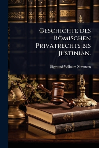 Geschichte des Römischen Privatrechts bis Justinian. cover