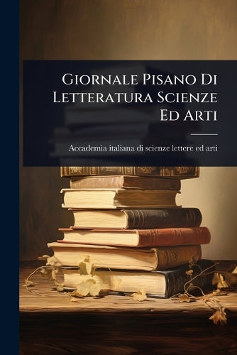 Giornale Pisano Di Letteratura Scienze Ed Arti cover