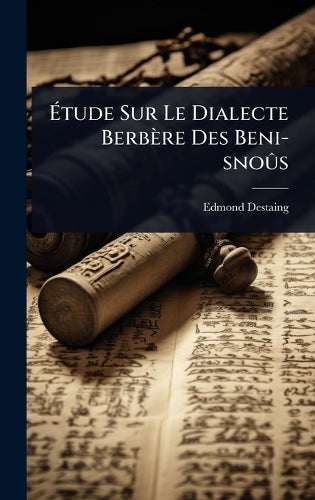 Ãtude Sur Le Dialecte Berbère Des Beni-snoÃ»s cover