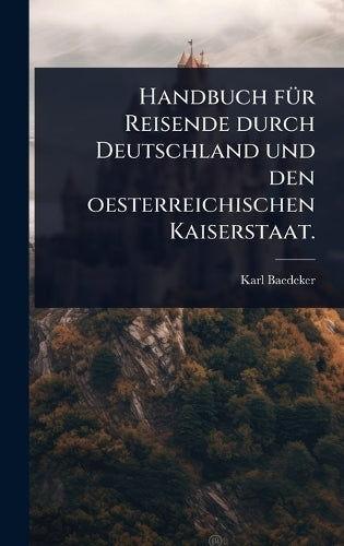Handbuch fÃ1/4r Reisende durch Deutschland und den oesterreichischen K cover