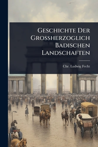 Geschichte Der GroÃherzoglich Badischen Landschaften cover