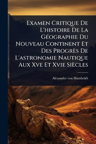 Examen Critique De L'histoire De La GÃ(c)ographie Du Nouveau Continent cover