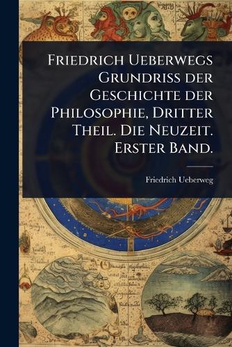 Friedrich Ueberwegs Grundriss der Geschichte der Philosophie, Dritter cover