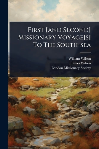 First [and Second] Missionary Voyage[s] To The South-sea cover