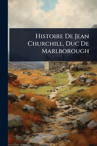 Histoire De Jean Churchill, Duc De Marlborough cover