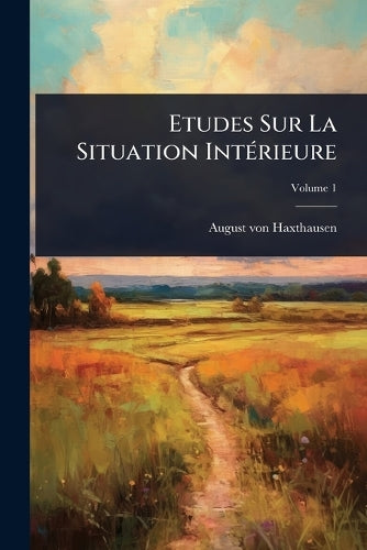 Etudes Sur La Situation IntÃ(c)rieure cover