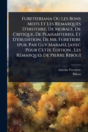 Furetieriana Ou Les Bons Mots Et Les Remarques D'histoire, De Morale, cover