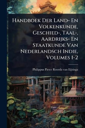 Handboek Der Land- En Volkenkunde, Geschied-, Taal-, Aardrijks- En Sta cover