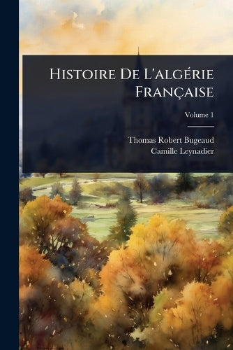 Histoire De L'algÃ(c)rie Française cover