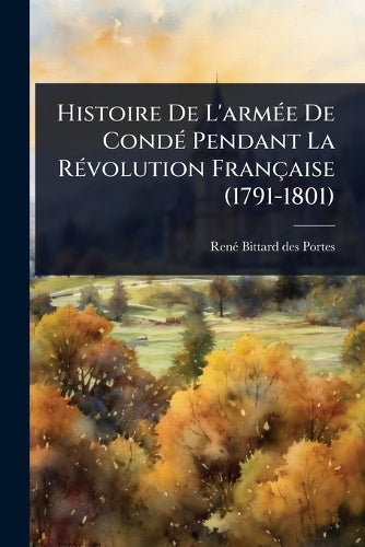 Histoire De L'armÃ(c)e De CondÃ(c) Pendant La RÃ(c)volution Française cover