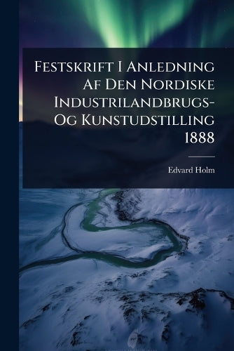 Festskrift I Anledning Af Den Nordiske Industrilandbrugs- Og Kunstudst cover